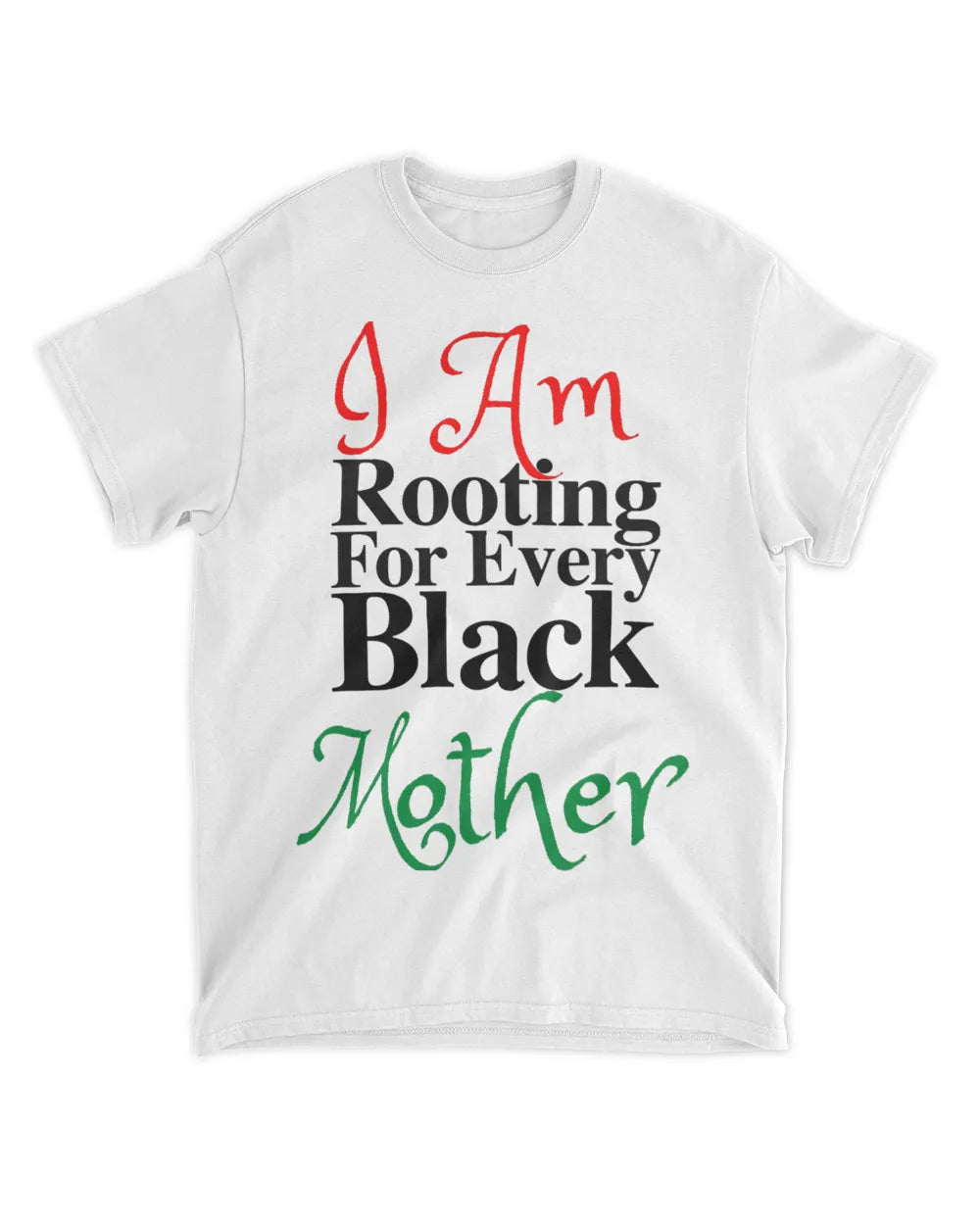 Rooting For Every Black Mom Tee - White