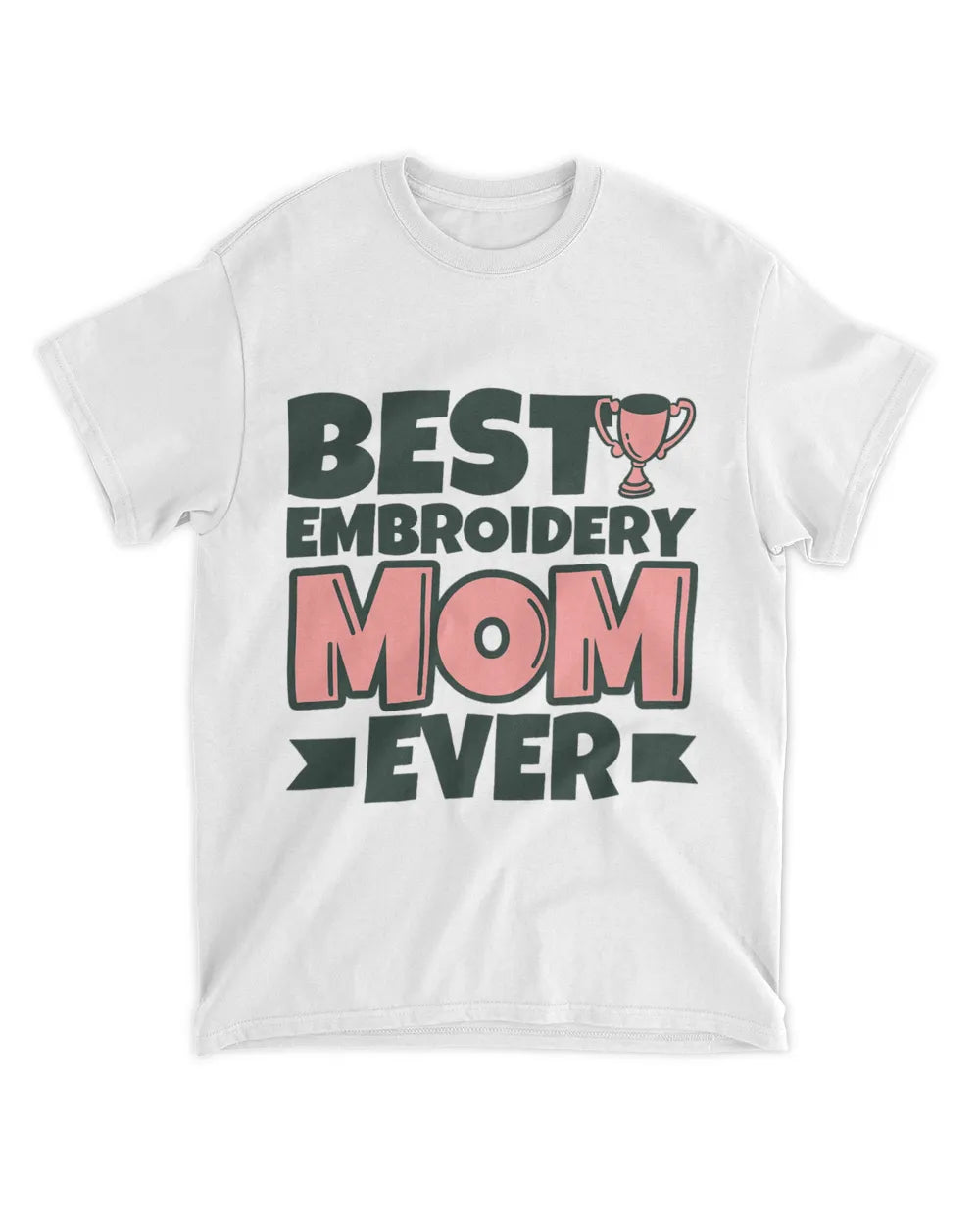Best Mom Ever Funny Tee - White